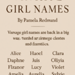 Discover Timeless Vintage Girl Names for 2025: Classic and Elegant